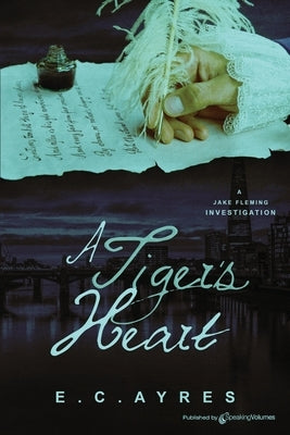 A Tiger's Heart by Ayres, E. C.