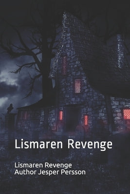 Lismaren Revenge: Lismaren Revenge by Persson, Jesper