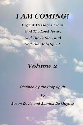 I Am Coming, Volume 2 by De Muynck, Sabrina
