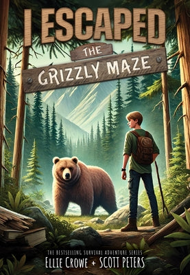 I Escaped the Grizzly Maze by Crowe, Ellie