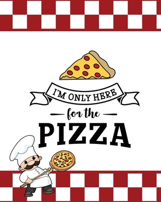 I'm Only Here For The Pizza, Pizza Review Journal by Newton
