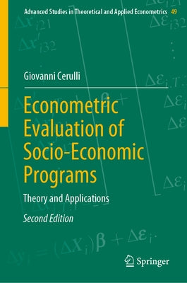 Econometric Evaluation of Socio-Economic Programs: Theory and Applications by Cerulli, Giovanni