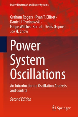 Power System Oscillations: An Introduction to Oscillation Analysis and Control by Rogers, Graham