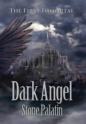The First Immortal: Dark Angel by Palatin, Stone