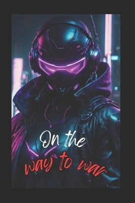 On the Road to War by Innovador, Willian