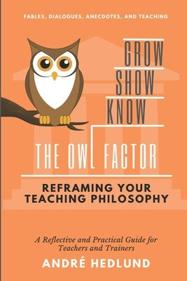 The Owl Factor: Reframing your Teaching Philosophy by Hedlund, André