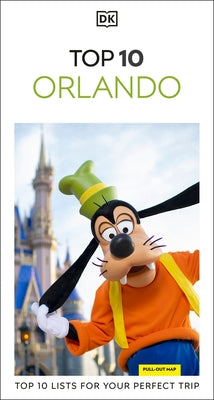 DK Top 10 Orlando: Top 10 Lists for Your Perfect Trip, Plus an All-Weather Folded Map by Dk Travel