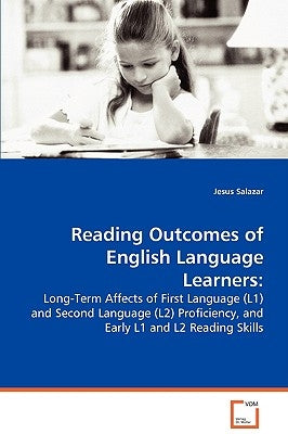 Reading Outcomes of English Language Learners by Salazar, Jesus