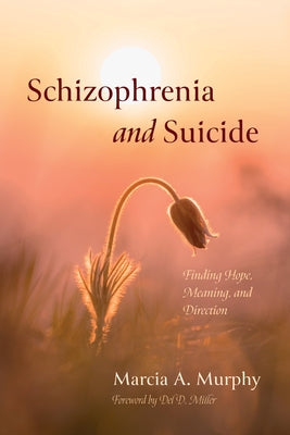 Schizophrenia and Suicide by Murphy, Marcia A.