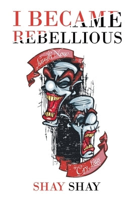 I Became Rebellious by Shay, Shay