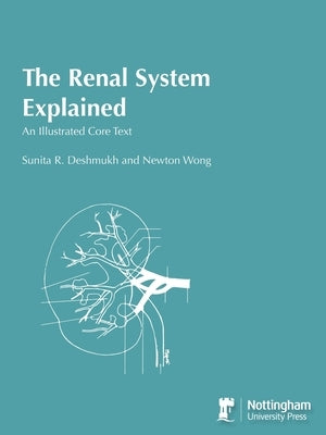 The Renal System Explained: An Illustrated Core Text by Deshmukh, Sunita R.