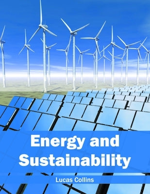Energy and Sustainability by Collins, Lucas