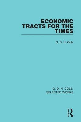 Economic Tracts for the Times by Cole, G.