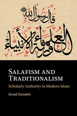 Salafism and Traditionalism by Hamdeh, Emad