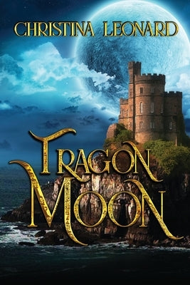 Tragon Moon by Leonard, Christina