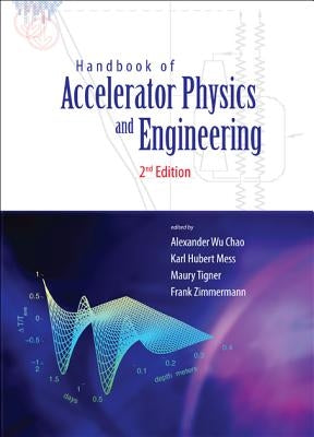 Handbook of Accelerator Physics and Engineering (2nd Edition) by Chao, Alexander Wu