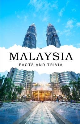 Malaysia Facts and Trivia by Easton, Will