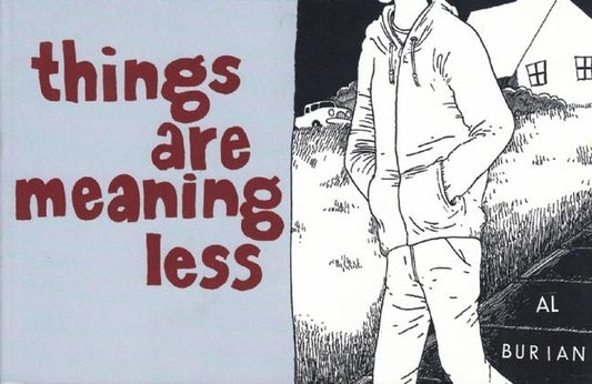 Things Are Meaning Less by Burian, Al