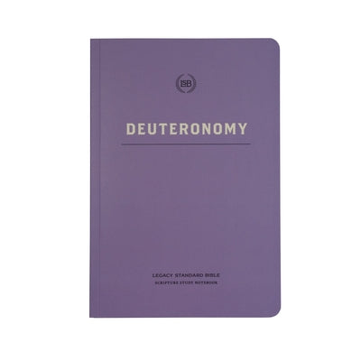 Lsb Scripture Study Notebook: Deuteronomy: Legacy Standard Bible by Steadfast Bibles