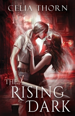 The Rising Dark by Thorn, Celia