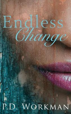 Endless Change by Workman, P. D.