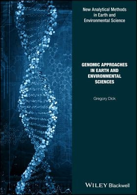 Genomic Approaches in Earth and Environmental Sciences by Dick, Gregory
