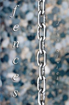 Fences by Siwicki, John