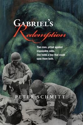 Gabriel's Redemption by Schmitt, Peter W.