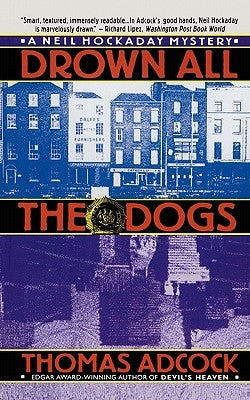Drown All the Dogs by Adcock, Thomas