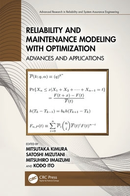 Reliability and Maintenance Modeling with Optimization: Advances and Applications by Kimura, Mitsutaka