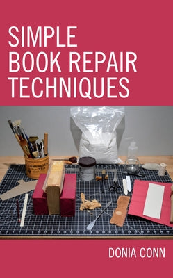 Simple Book Repair Techniques by Conn, Donia