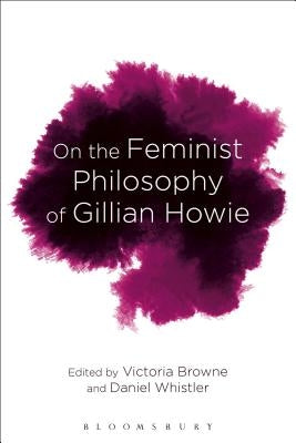 On the Feminist Philosophy of Gillian Howie: Materialism and Mortality by Whistler, Daniel