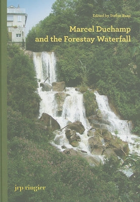 Marcel Duchamp and the Forestay Waterfall by Duchamp, Marcel