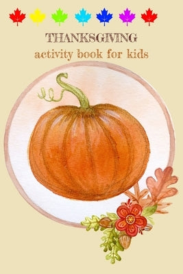 Thanksgiving Activity Book for Kids by Dellau Edit, Bembica