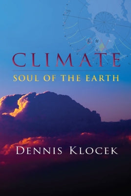 Climate: Soul of the Earth by Klocek, Dennis