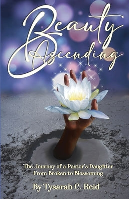 Beauty Ascending by Reid, Tysarah C.
