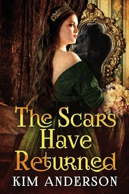 The Scars Have Returned by Anderson, Kim