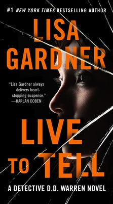 Live to Tell: A Detective D. D. Warren Novel by Gardner, Lisa