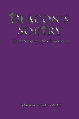 Deacon's Soetry: Poetic Songs of Life's Experiences by Gautreau, Joshua R.
