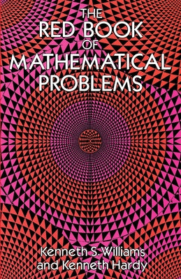The Red Book of Mathematical Problems by Williams, Kenneth S.