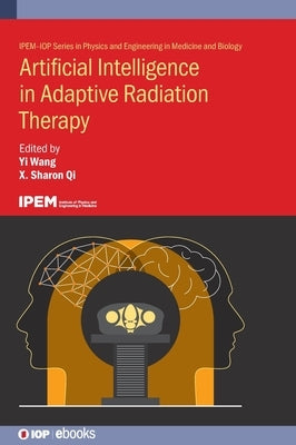 Artificial Intelligence in Adaptive Radiation Therapy by Wang, Yi
