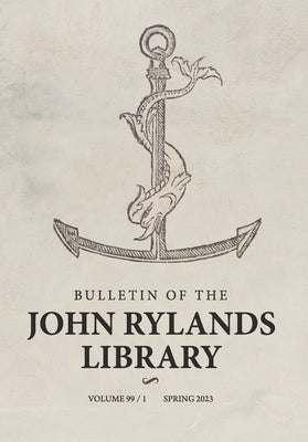 Bulletin of the John Rylands Library 99/1: The Aldine Edition of the Ancient Greek Epistolographers: Roots and Legacy by Vecchio, Julene Abad del