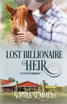 Lost Billionaire Heir: Billionaire Cowboy Sweet Romance by Summers, Sophia