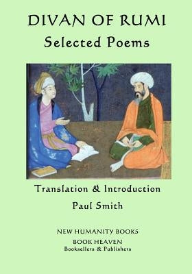 Divan of Rumi: Selected Poems by Smith, Paul
