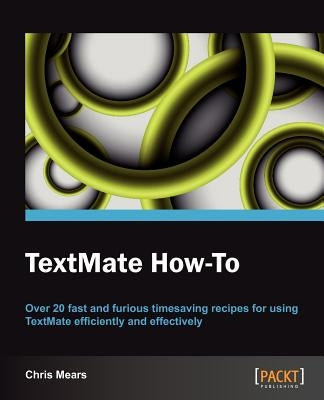 Textmate How-To by J. Mears, Christopher