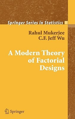 A Modern Theory of Factorial Design by Mukerjee, Rahul