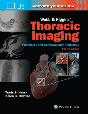 Webb & Higgins Thoracic Imaging: Print + eBook with Multimedia by Henry, Travis Scott