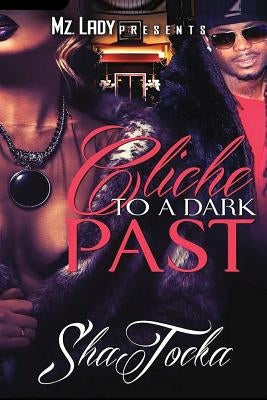 Cliche to a Dark Past by , Shatocka