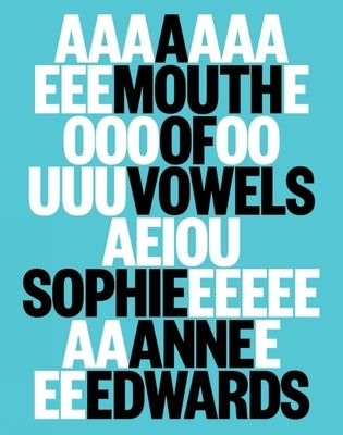 A Mouth of Vowels by Anne Edwards, Sophie
