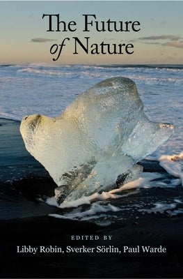 The Future of Nature: Documents of Global Change by Robin, Libby